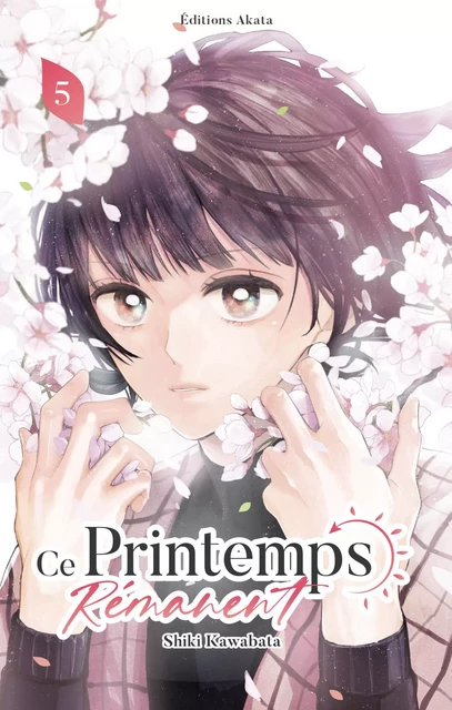 Ce printemps rémanent - Tome 5 - Shiki Kawabata - Akata