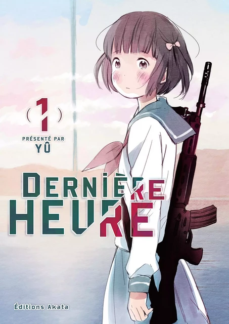 Dernière Heure - tome 1 -  Yu - Akata