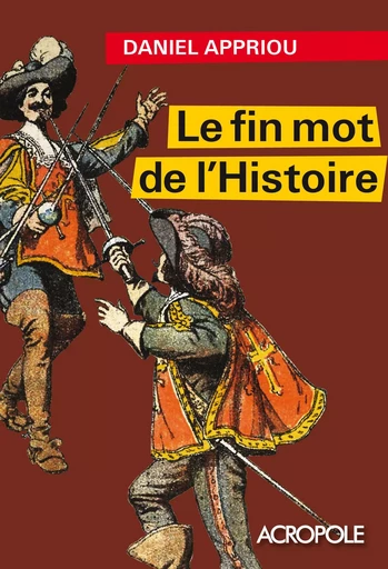 Le fin mot de l'histoire - Daniel Appriou - edi8