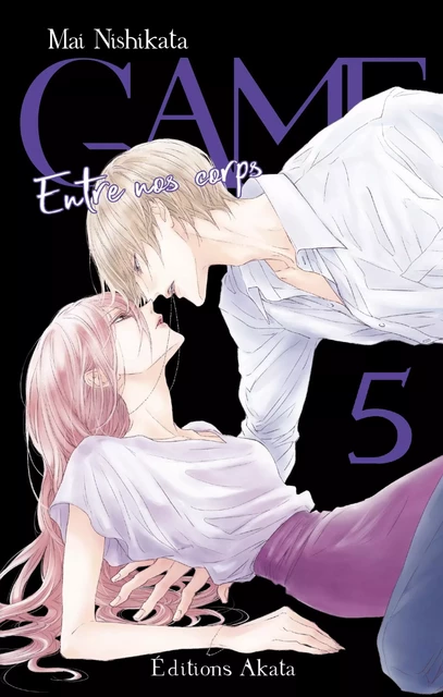 GAME - Entre nos corps - Tome 5 (VF) - Mai Nishikata - Akata