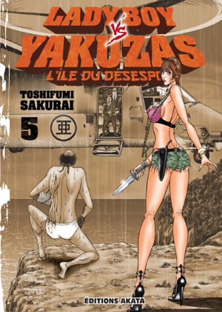 Ladyboy vs Yakuzas, l'île du désespoir - tome 5 - Toshifumi Sakurai - Akata