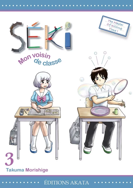 Séki, mon voisin de classe - Tome 3 - Takuma Morishige - Akata