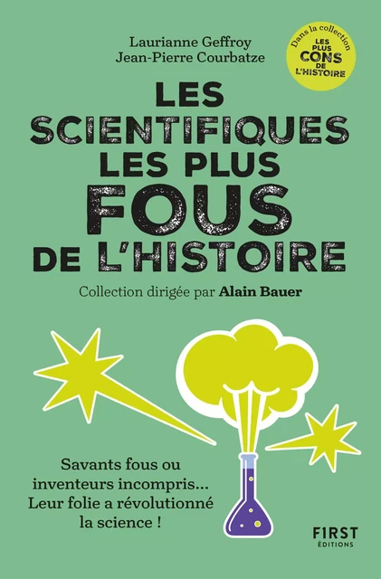 Les Scientifiques les plus fous de l'histoire - coll. Alain Bauer présente... - Laurianne Geffroy,  JP Courbatze - edi8