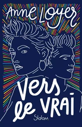 Vers le vrai - Amour - Homosexualité - Thérapie de conversion