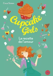 Cupcake Girls - tome 28 : La recette de l'amour