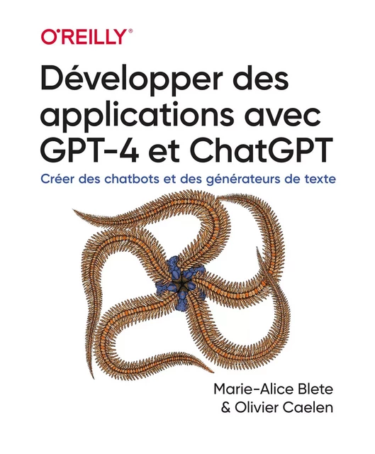 Développer des applications avec GPT-4 et ChatGPT - Marie-Alice Blete, Olivier Caelen - edi8