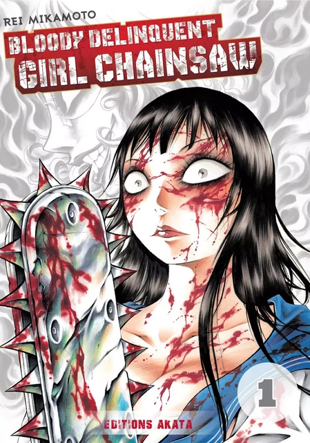 Bloody Delinquent Girl Chainsaw - Tome 1 - Rei Mikamoto - Akata