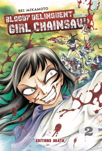 Bloody Delinquent Girl Chainsaw - Tome 2 - Rei Mikamoto - Akata