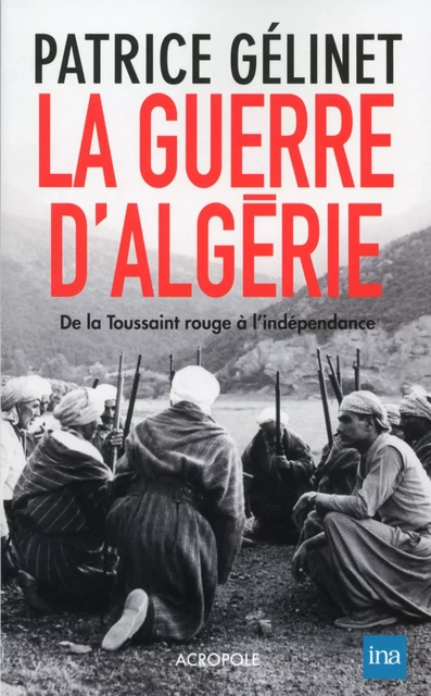 La Guerre d'Algérie - Patrice Gelinet - edi8