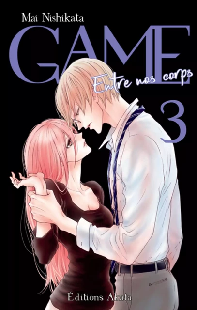 GAME - Entre nos corps - Tome 3 (VF) - Mai Nishikata - Akata