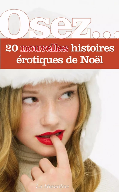 Osez 20 nouvelles histoires érotiques de Noël -  Collectif - Groupe CB