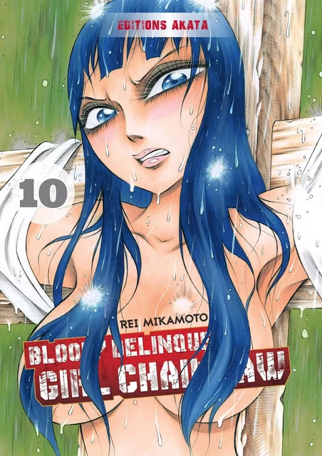 Bloody Delinquent Girl Chainsaw - Tome 10 - Rei Mikamoto - Akata