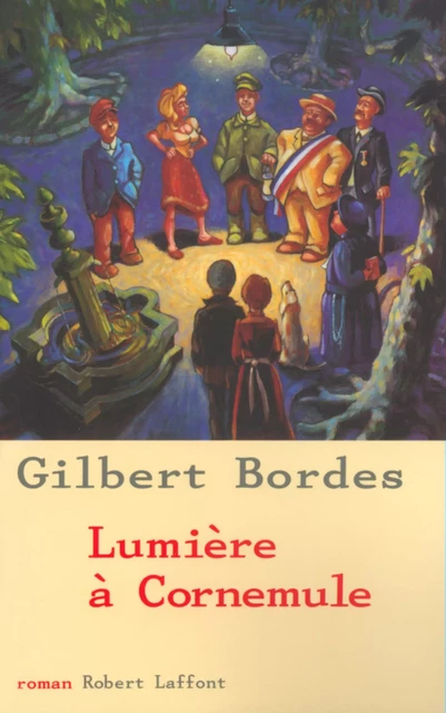 Lumière à Cornemule - Gilbert Bordes - Groupe Robert Laffont