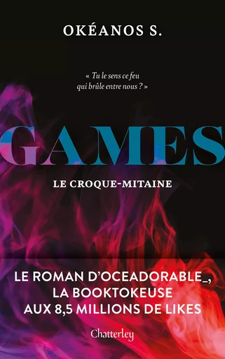 Games - Le roman d'Océadorable, la booktokeuse aux 8,5 millions de likes - Okéanos S. - Univers Poche