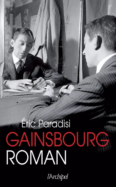 Gainsbourg, roman - Éric Paradisi - L'Archipel