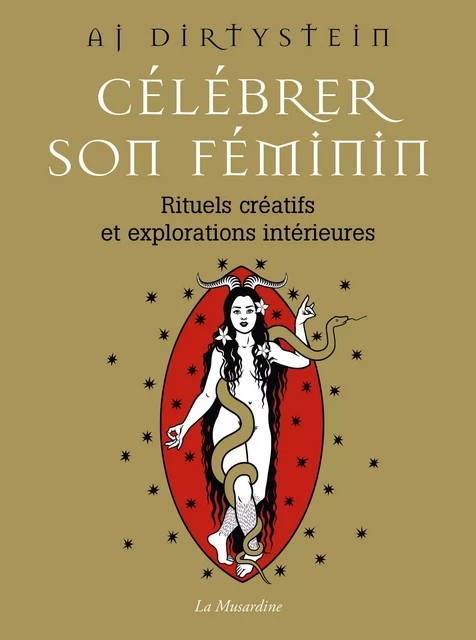 Célébrer son féminin - Rituels créatifs et explorations intérieures - Aj Dirtystein - Groupe CB