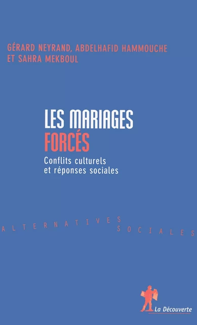 Les mariages forcés -  Neyrand gerard, Abdelhafid Hammouche, Sahra Mekboul - La Découverte