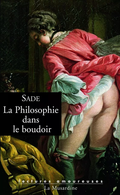 La philosophie dans le boudoir - Donatien Alphonse François Sade - Groupe CB