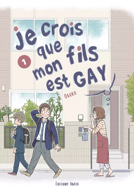 Je crois que mon fils est gay - Tome 1 -  Okura - Akata