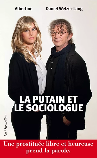 La Putain et le Sociologue - Daniel Welzer-Lang, . Albertine - Groupe CB