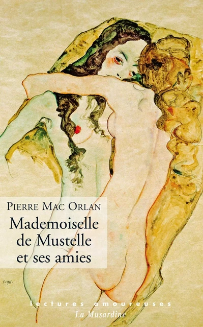 Mademoiselle de Mustelle et ses amies - Pierre Mac Orlan - Groupe CB