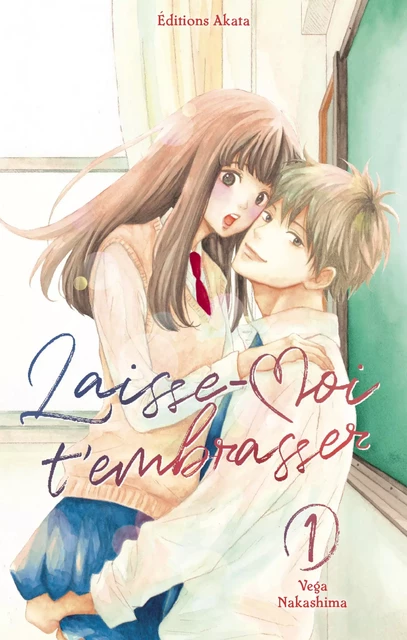 Laisse-moi t'embrasser - tome 1 - Vega Nakashima - Akata