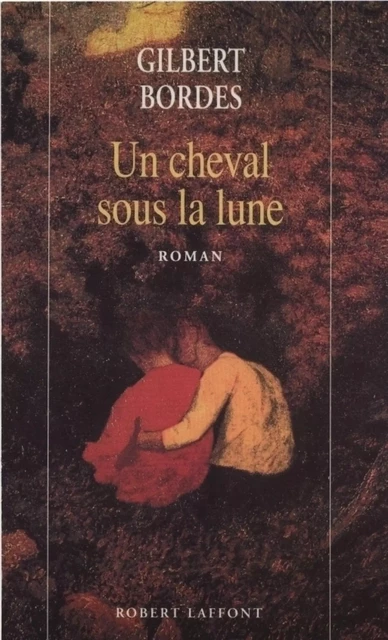 Un cheval sous la lune - Gilbert Bordes - Groupe Robert Laffont