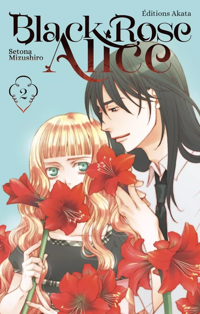 Black Rose Alice - Nouvelle édition - Tome 2 (VF) - Setona Mizushiro - Akata