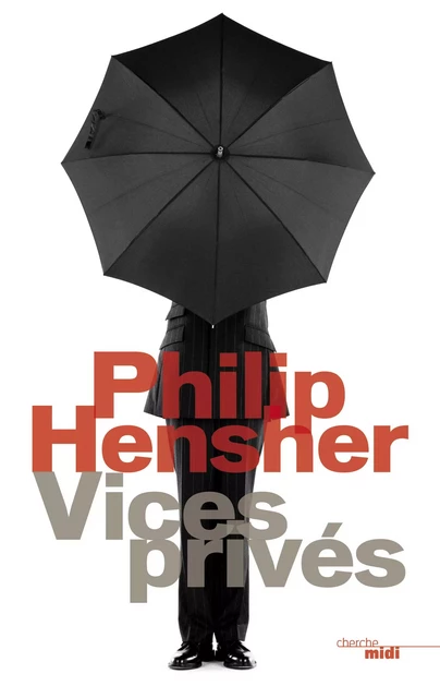 Vices Privés - Philip Hensher - Cherche Midi