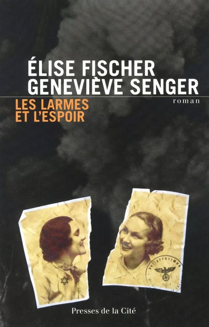 Les Larmes et l'espoir - Elise Fischer, Geneviève Senger - Place des éditeurs