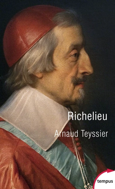 Richelieu - Arnaud Teyssier - Place des éditeurs