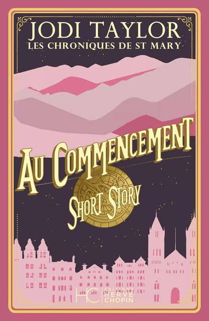 Les chroniques de St Mary - Short Story - Au commencement - Jodi Taylor - HC éditions