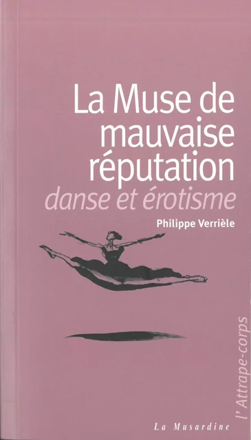 La Muse de mauvaise réputation. Danse et érotisme - Philippe Verriele - Groupe CB