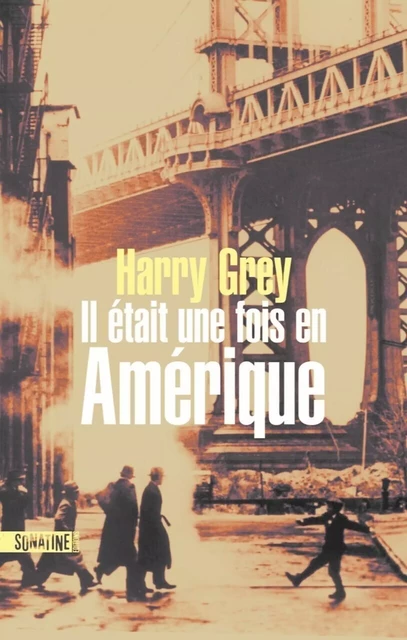 Il était une fois en Amérique - Harry Grey - Sonatine