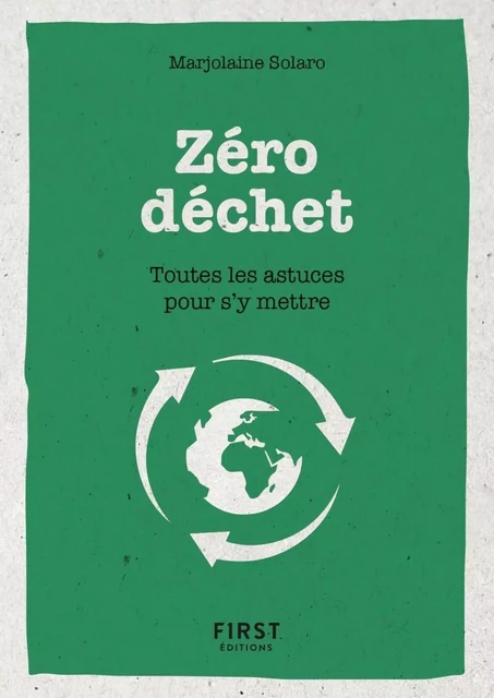 Le petit livre du Zéro déchet - Toutes les astuces pour s'y mettre - Marjolaine Solaro - edi8