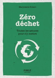 Le petit livre du Zéro déchet - Toutes les astuces pour s'y mettre