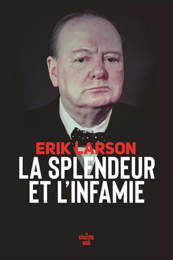 La Splendeur et l'Infamie - Erik LARSON - Cherche Midi