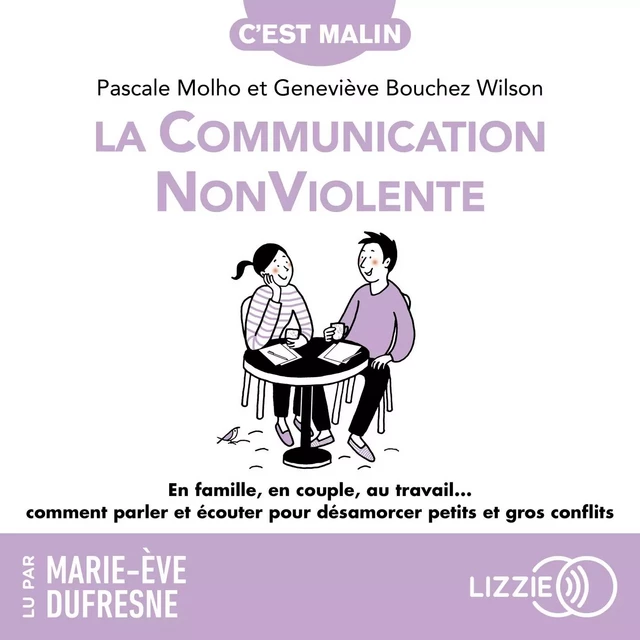 La Communication NonViolente, c'est malin - Geneviève Bouchez Wilson, Pascale Molho - Univers Poche