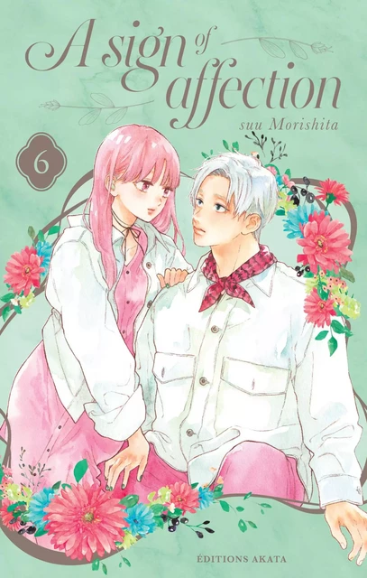 A Sign of Affection - Tome 6 (VF) - Suu Morishita - Akata