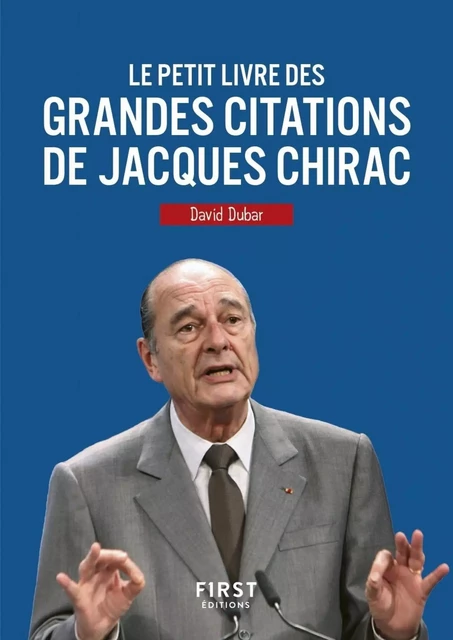 Le Petit Livre des grandes citations de Jacques Chirac - David Dubar - edi8