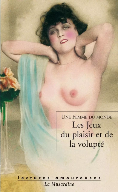 Les jeux du plaisir et de la volupté -  Une femme du monde - Groupe CB