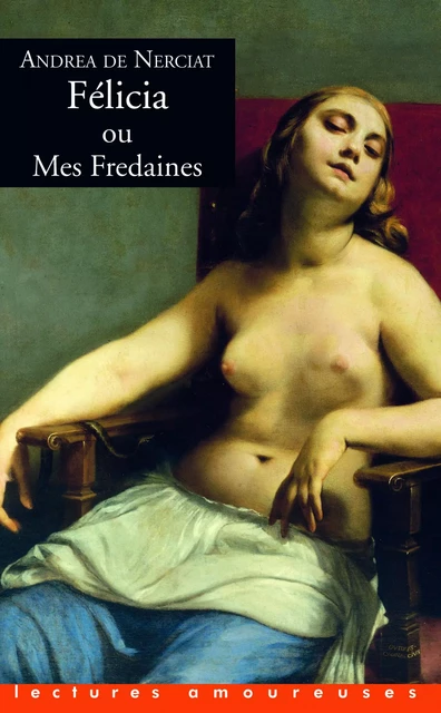 Félicia ou Mes fredaines - André-Robert Andréa de Nerciat - Groupe CB