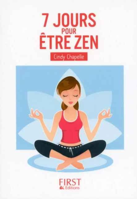 Petit Livre de - 7 jours pour être zen - Cindy Chapelle - edi8