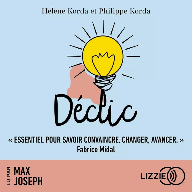 Déclic - Quand un mot suffit pour changer une vie - Hélène Korda, Philippe Korda - Univers Poche