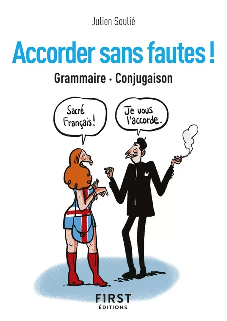 Le Petit Livre de - Accorder sans fautes ! Grammaire, conjugaison - Julien Soulié - edi8