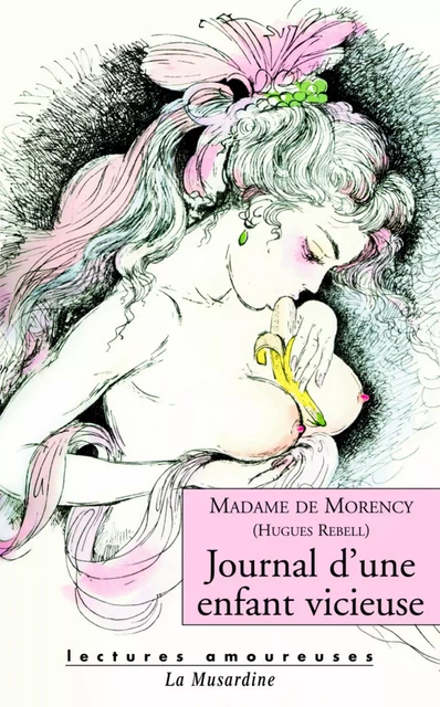 Journal d'une enfant vicieuse - Madame de Morency - Groupe CB