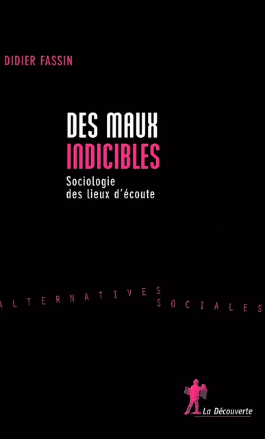 Des maux indicibles - Didier Fassin - La Découverte