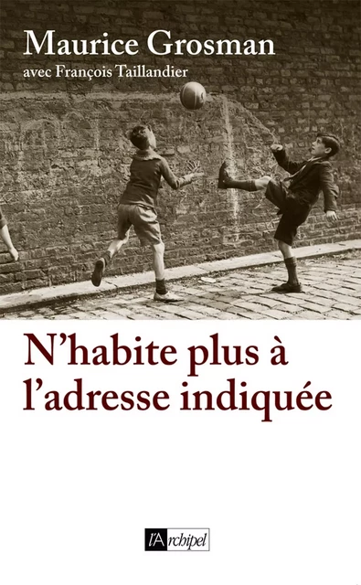 N'habite plus à l'adresse indiquée - Maurice Grosman - L'Archipel