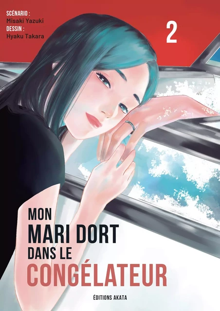 Mon mari dort dans le congélateur - Tome 2 - Hyaku Takara, Misaki Yazuki - Akata