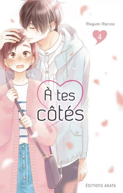 A tes côtés - tome 4 - Megumi Morino - Akata